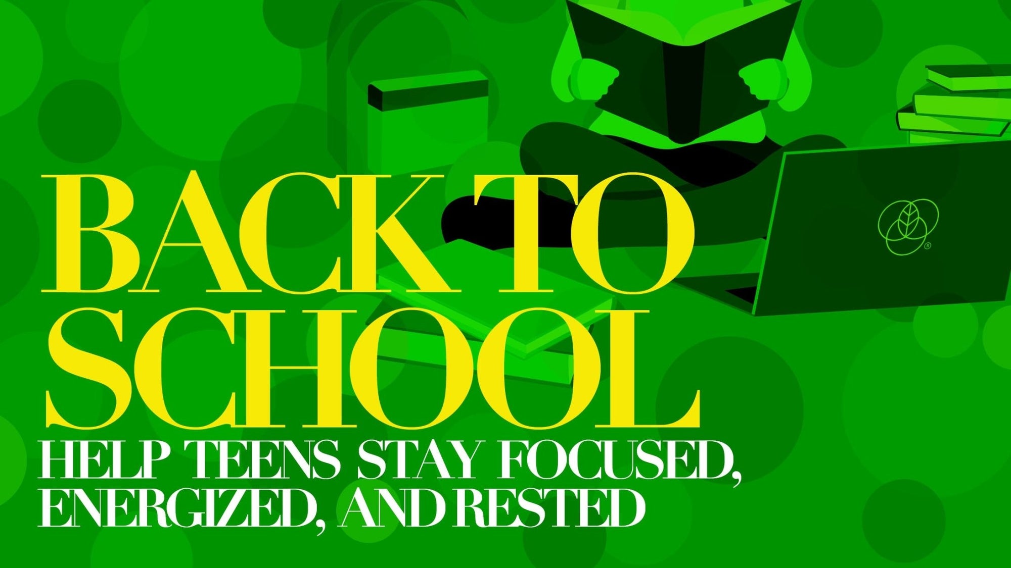 Back to School: Help Teens Stay Focused, Energized, and Rested - The Functional Chocolate Company