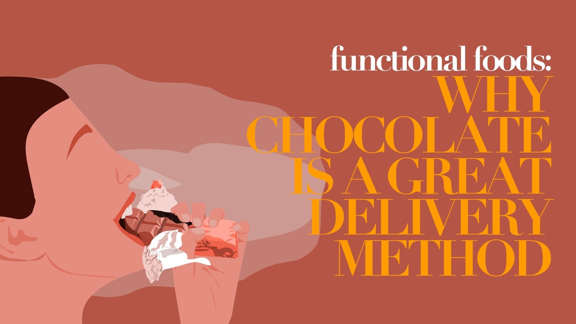 Functional Foods: Why Chocolate Is A Great Delivery Method - The Functional Chocolate Company