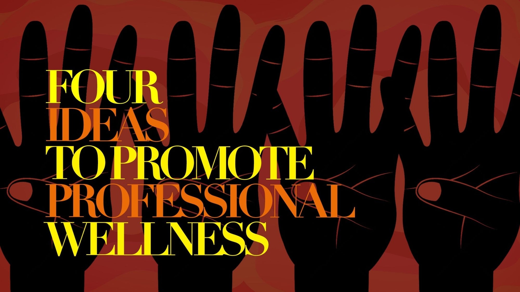 4 Ideas to Promote Professional Wellness - The Functional Chocolate Company