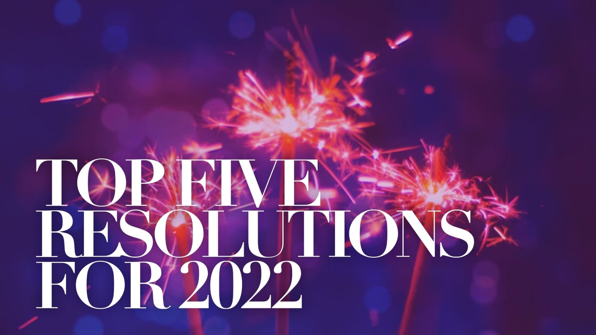 Top Five Resolutions for 2022 - The Functional Chocolate Company